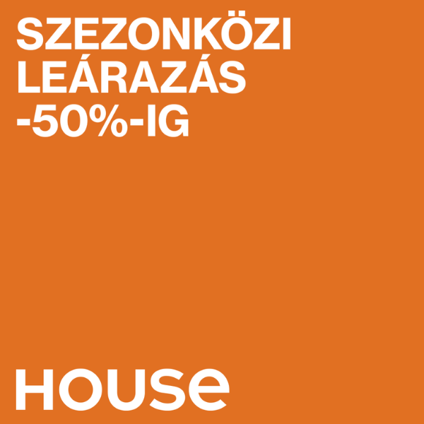House: Akár 50% kedvezmény